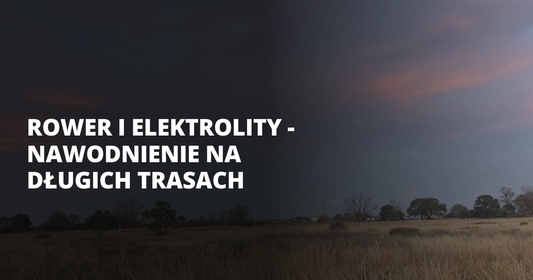 Rower i elektrolity - nawodnienie na długich trasach - salt. elektrolity