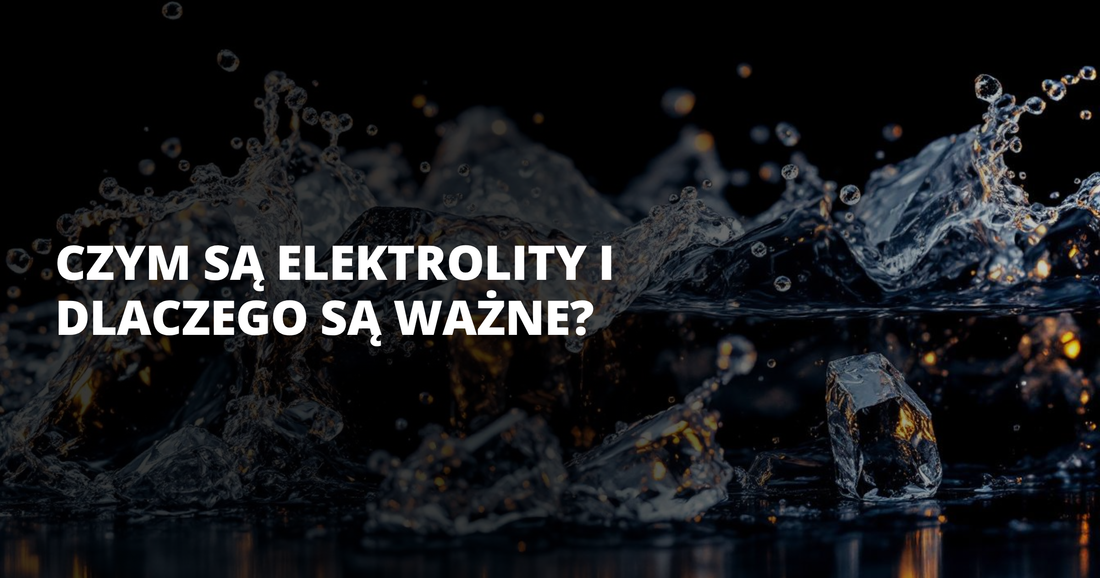 Czym są elektrolity i dlaczego są ważne? - salt. elektrolity