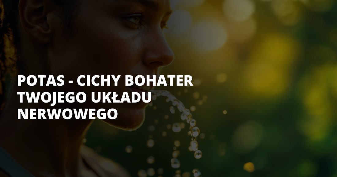 Potas - cichy bohater Twojego układu nerwowego - salt. elektrolity
