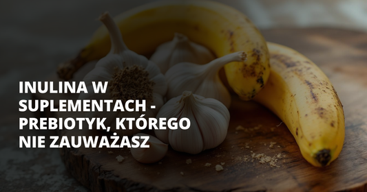 Inulina w suplementach - prebiotyk, którego nie zauważasz - salt. elektrolity