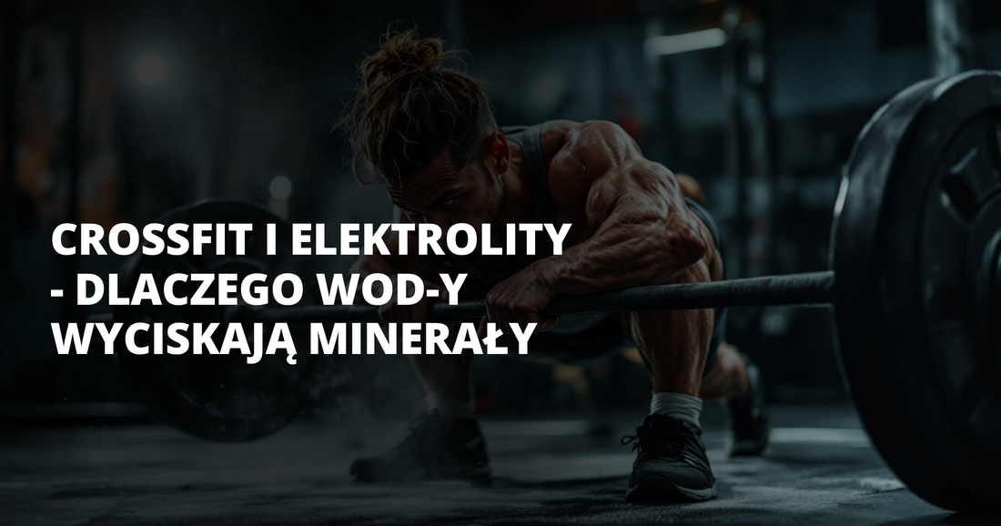 CrossFit i elektrolity - dlaczego WOD-y wyciskają minerały - salt. elektrolity