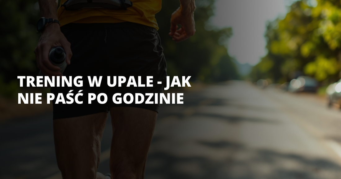 Trening w upale - jak nie paść po godzinie - salt. elektrolity