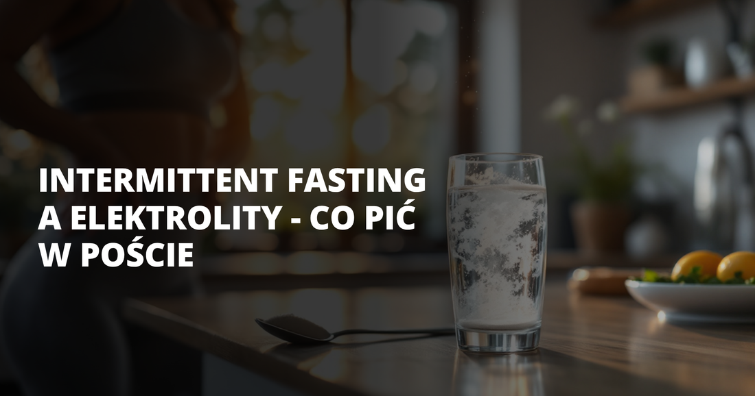 Intermittent fasting a elektrolity - co pić w poście - salt. elektrolity