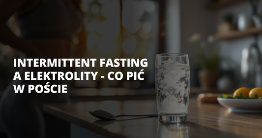 Intermittent fasting a elektrolity - co pić w poście - salt. elektrolity