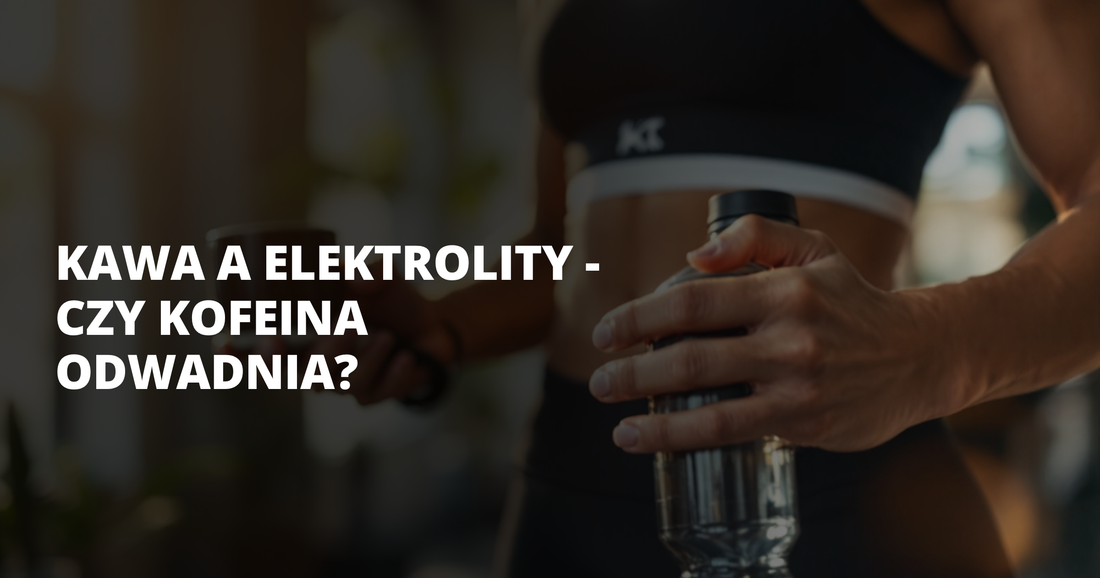 Kawa a elektrolity - czy kofeina odwadnia? - salt. elektrolity