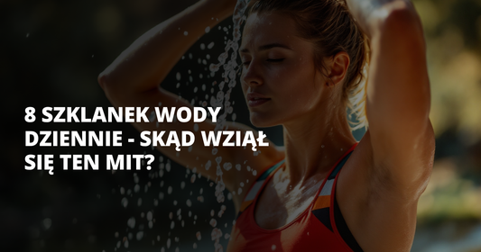 8 szklanek wody dziennie - skąd wziął się ten mit? - salt. elektrolity