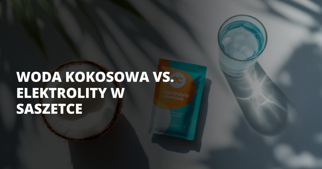 Woda kokosowa vs. elektrolity w saszetce - salt. elektrolity