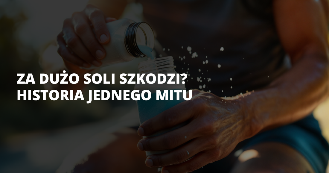 Za dużo soli szkodzi? Historia jednego mitu - salt. elektrolity