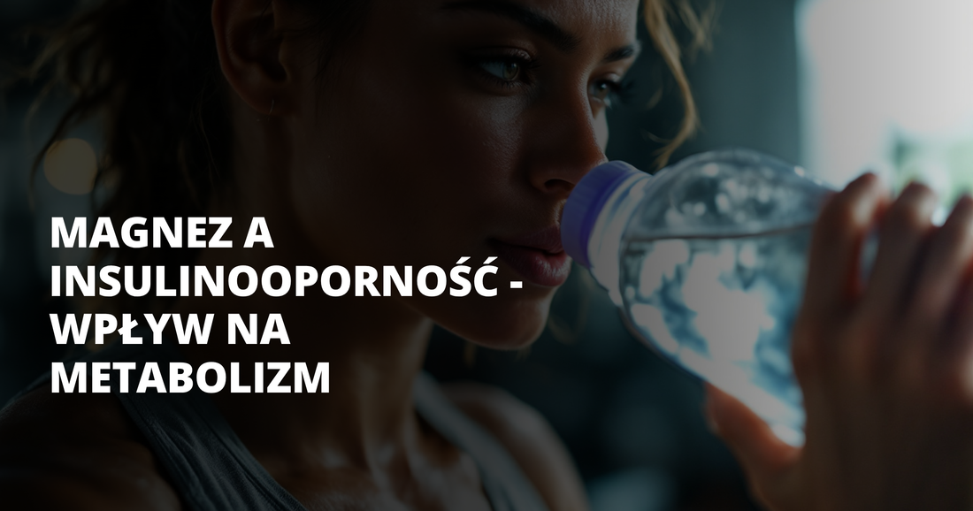 Magnez a insulinooporność - wpływ na metabolizm - salt. elektrolity
