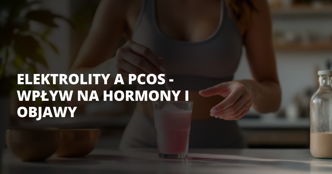 Elektrolity a PCOS - wpływ na hormony i objawy - salt. elektrolity