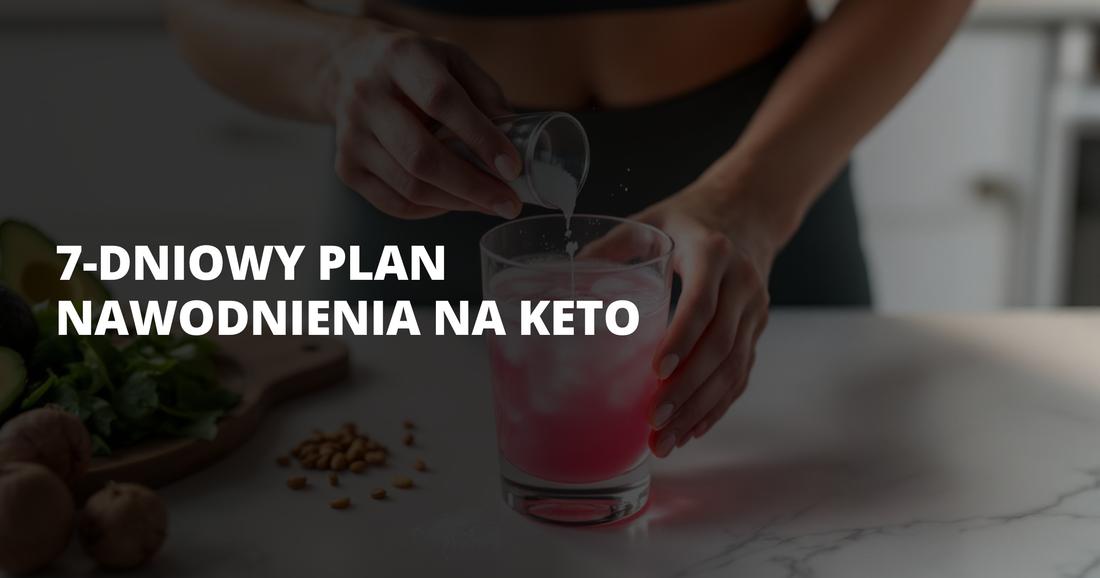 7-dniowy plan nawodnienia na keto - salt. elektrolity