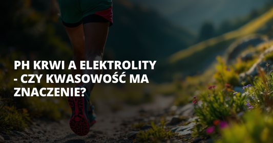 pH krwi a elektrolity - czy kwasowość ma znaczenie? - salt. elektrolity