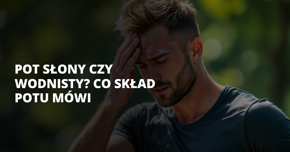 Pot słony czy wodnisty? Co skład potu mówi - salt. elektrolity