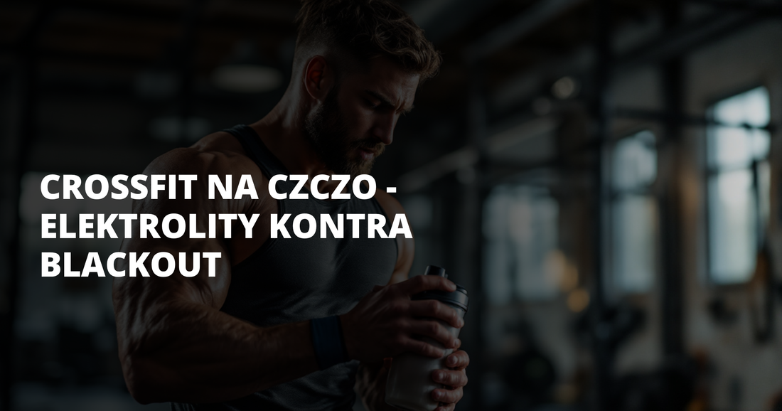 CrossFit na czczo - elektrolity kontra blackout - salt. elektrolity
