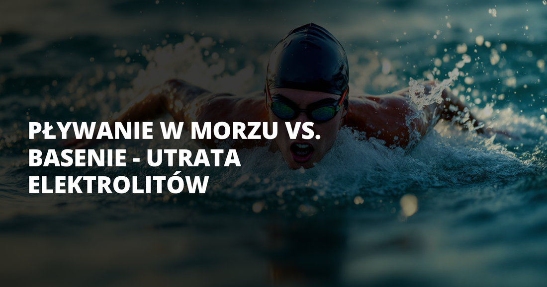 Pływanie w morzu vs. basenie - utrata elektrolitów - salt. elektrolity