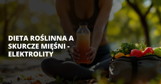 Dieta roślinna a skurcze mięśni - elektrolity - salt. elektrolity