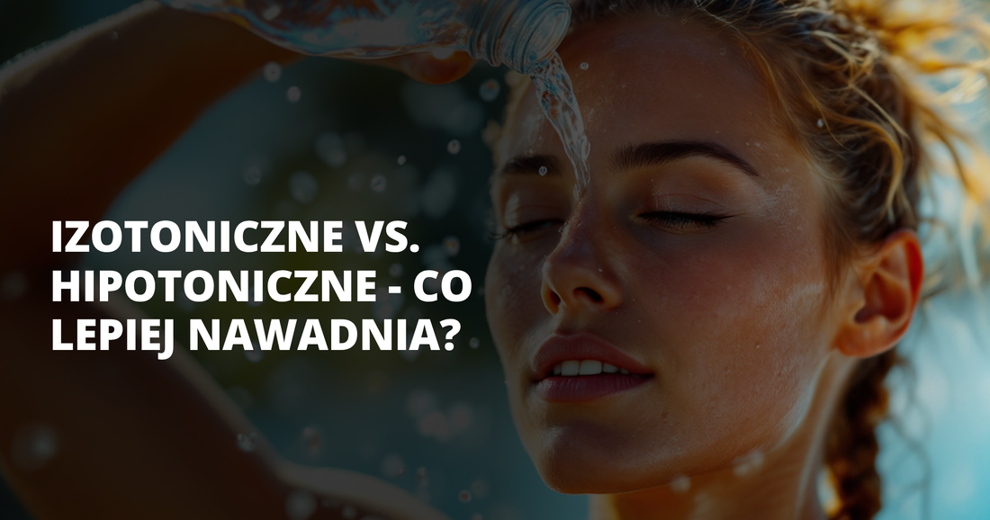 Izotoniczne vs. hipotoniczne - co lepiej nawadnia? - salt. elektrolity
