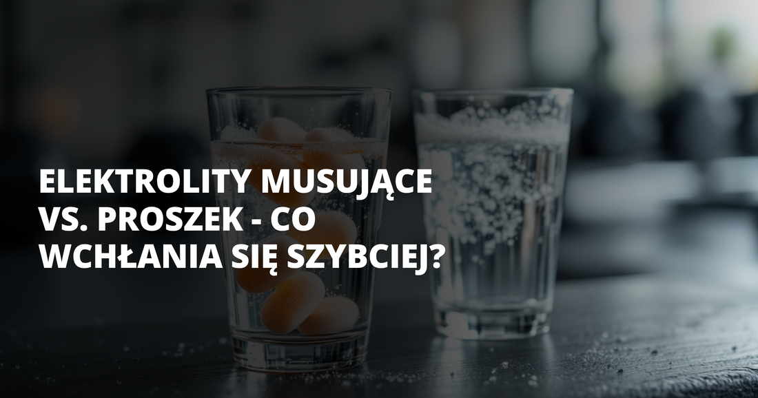 Elektrolity musujące vs. proszek - co wchłania się szybciej? - salt. elektrolity