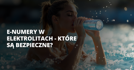 E-numery w elektrolitach - które są bezpieczne? - salt. elektrolity