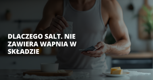Dlaczego salt. nie zawiera wapnia w składzie - salt. elektrolity