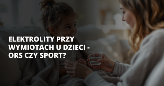 Elektrolity przy wymiotach u dzieci - ORS czy sport? - salt. elektrolity