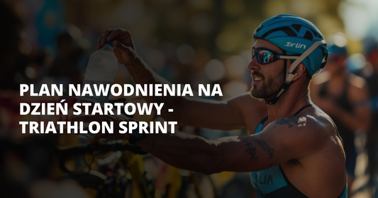 Plan nawodnienia na dzień startowy - triathlon sprint - salt. elektrolity