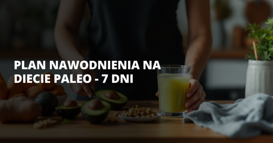 Plan nawodnienia na diecie paleo - 7 dni - salt. elektrolity