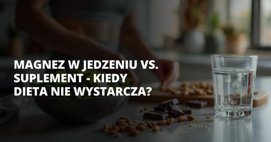 Magnez w jedzeniu vs. suplement - kiedy dieta nie wystarcza? - salt. elektrolity
