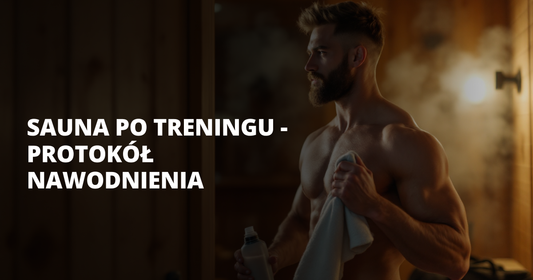 Sauna po treningu - protokół nawodnienia - salt. elektrolity