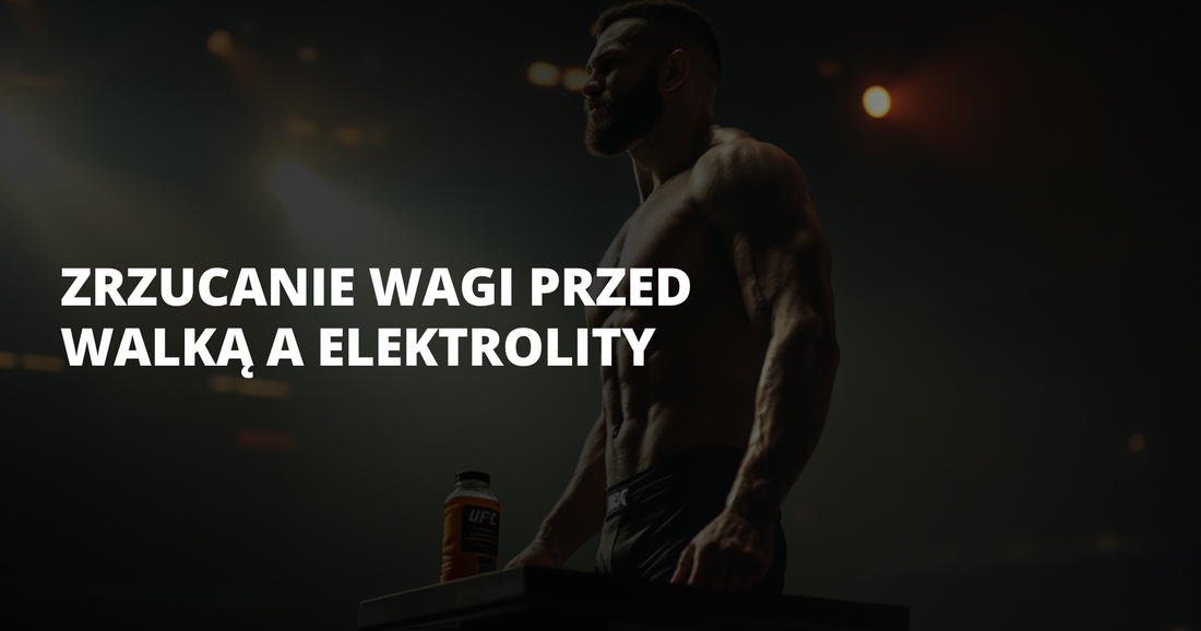 Zrzucanie wagi przed walką a elektrolity - salt. elektrolity
