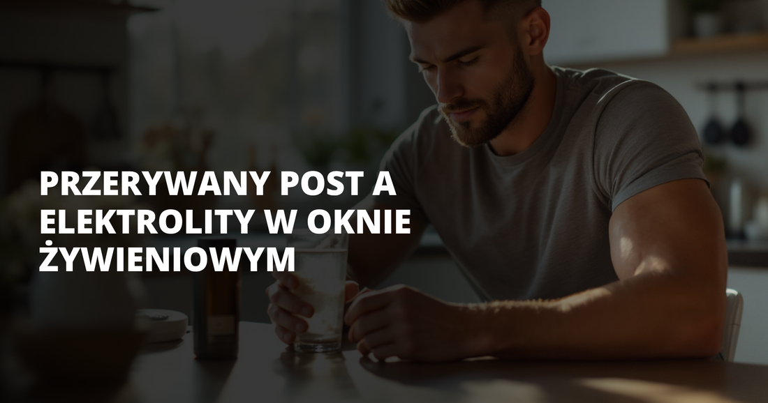 Przerywany post a elektrolity w oknie żywieniowym - salt. elektrolity
