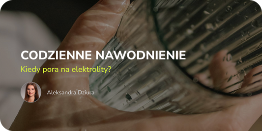 Codzienne nawodnienie: kiedy pora na elektrolity? Sygnały organizmu wskazujące na deficyt